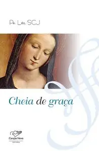 «Cheia de graça» by Padre Léo