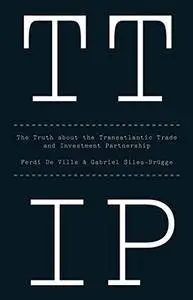 TTIP: The Truth about the Transatlantic Trade and Investment Partnership