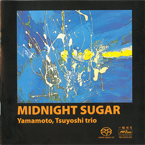 Tsuyoshi Yamamoto Trio - Midnight Sugar (1974/2004, First Impression Music # FIM SACD 035) {Hybrid-SACD // EAC Rip} [RE-UP]
