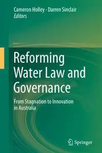 Reforming Water Law and Governance: From Stagnation to Innovation in Australia (Repost)