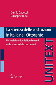 Danilo Capecchi, Giuseppe Ruta - La scienza delle costruzioni in Italia nell'Ottocento. Un'analisi storica (2011)