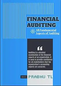 FINANCIAL AUDITING: All Fundamental Aspects of Auditing