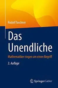 Das Unendliche: Mathematiker ringen um einen Begriff