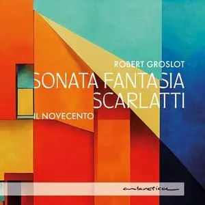 Robert Groslot, Il Novecento - Scarlatti: Sonata Fantasia (Arr. for Chamber Orchestra by Robert Groslot) (2024)