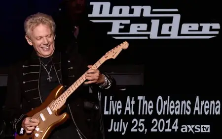 Don Felder (ex-Eagles) - Live At The Orleans Arena (2014-07-25) [HDTV 1080i]