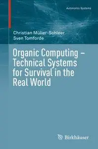 Organic Computing – Technical Systems for Survival in the Real World