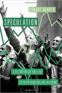 Speculation: A History of the Fine Line between Gambling and Investing (Repost)