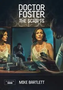 «Doctor Foster: The Scripts» by Mike Bartlett