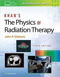 Khan’s The Physics of Radiation Therapy 6th Edition