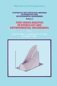 Stochastic and Statistical Methods in Hydrology and Environmental Engineering by Keith W. Hipel