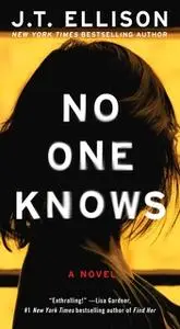 «No One Knows» by J.T. Ellison