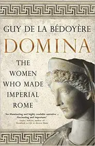 Domina: The Women Who Made Imperial Rome