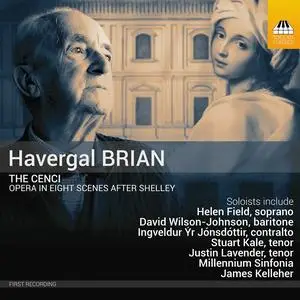 VA - Havergal Brian: The Cenci - Opera in Eight Scenes (Live) (2024) [Official Digital Download]