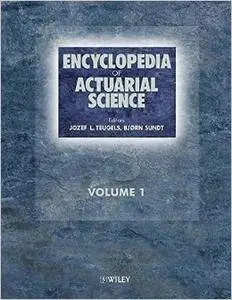 Encyclopedia of Actuarial Science, 3 Volume Set (Repost)