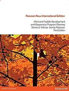 Infant and Toddler Development and Responsive Program Planning Pearson New International Edition