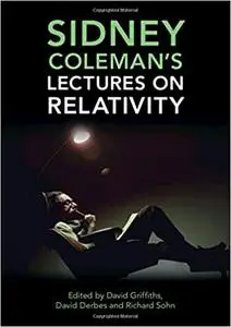 Sidney Coleman's Lectures on Relativity