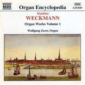Wolfgang Zerer - Matthias Weckmann: Organ Works, Vol. 1 (1998)
