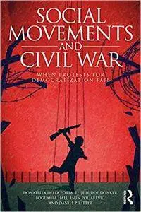 Social Movements and Civil War: When Protests for Democratization Fail