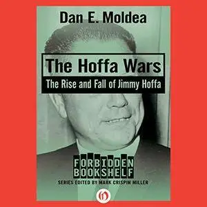 The Hoffa Wars: The Rise and Fall of Jimmy Hoffa [Audiobook] {Repost}