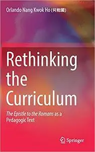 Rethinking the Curriculum: The Epistle to the Romans as a Pedagogic Text