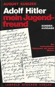 August Kubizek, "Adolf Hitler - mein Jugendfreund. Ein authentisches Dokument mit neuen Bildern" (repost)