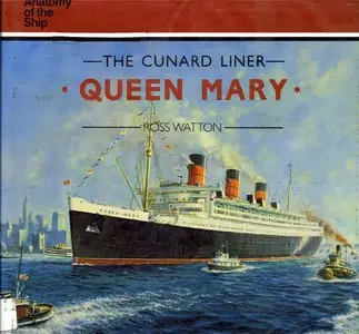 The Cunard Liner Queen Mary (Anatomy of the Ship) (Repost)