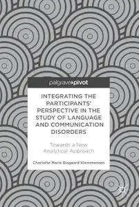 Integrating the Participants’ Perspective in the Study of Language and Communication Disorders