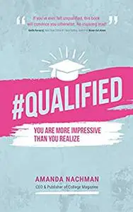 #QUALIFIED: You Are More Impressive Than You Realize