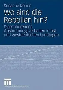 Wo sind die Rebellen hin?: Dissentierendes Abstimmungsverhalten in ost- und westdeutschen Landtagen