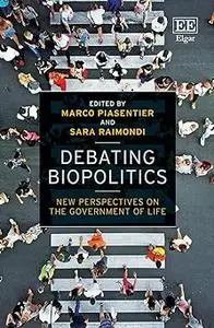 Debating Biopolitics: New Perspectives on the Government of Life