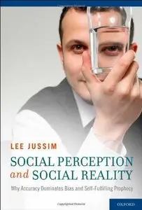 Social Perception and Social Reality: Why Accuracy Dominates Bias and Self-Fulfilling Prophecy (repost)