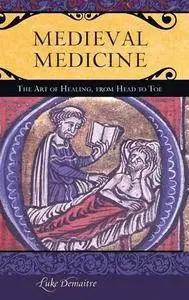 Medieval Medicine: The Art of Healing, from Head to Toe