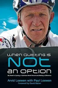When Quitting Is Not an Option: My Road to Cycling, a Guinness World Record, and Making a Difference (Repost)