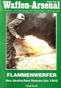 Flammenwerfer des deutschen Heeres bis 1945 (Waffen-Arsenal Band 154)
