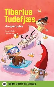 «Tiberius Tudefjæs dropper julen» by Renée Toft Simonsen