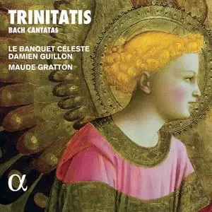 Damien Guillon, Le Banquet Céleste and Maude Gratton - Trinitatis: Bach Cantatas (2023)