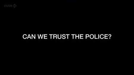 BBC - Can We Trust the Police (2012)