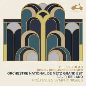 Orchestre national de Metz, David Reiland - Poetesses symphoniques (2023) [Official Digital Download]