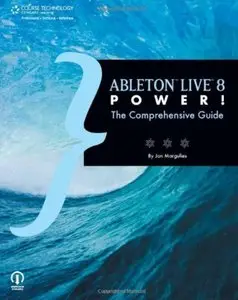 Ableton Live 8 Power!: The Comprehensive Guide [Repost]