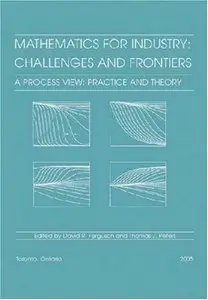 Mathematics for Industry: Challenges and Frontiers. A Process View: Practice and Theory