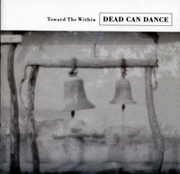 Dead Can Dance - Toward the Within (1994)