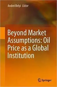 Beyond Market Assumptions: Oil Price as a Global Institution