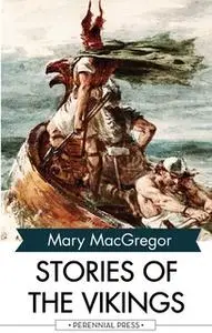 «Stories of the Vikings» by Mary MacGregor