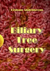 "Biliary Tree Surgery" ed. by Hesham Abdeldayem