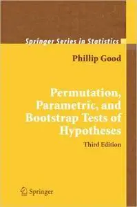 Permutation, Parametric, and Bootstrap Tests of Hypotheses