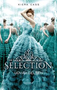 «The Selection #1: Udvælgelsen» by Kiera Cass