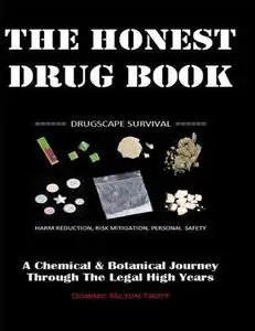 The Honest Drug Book: A Chemical & Botanical Journey Through The Legal High Years