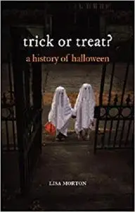 Trick or Treat: A History of Halloween [Repost]