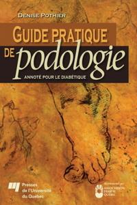 Denise Pothier, "Guide pratique de podologie: Annoté pour le diabétique"