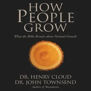 «How People Grow» by John Townsend,Henry Cloud